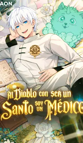 Al demonio con ser un santo, soy un medico